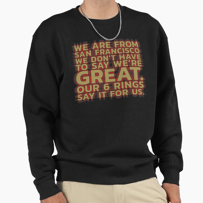 We Are From San Francisco Sweatshirt - Novelty Apparel Unisex - T-Shirt, Sweatshirt, Hoodie