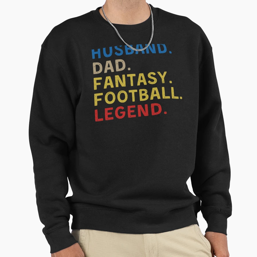 Fantasy Football Husband Legend Gifts Sweatshirt - Unique Graphic Men Women - T-Shirt, Sweatshirt, Hoodie