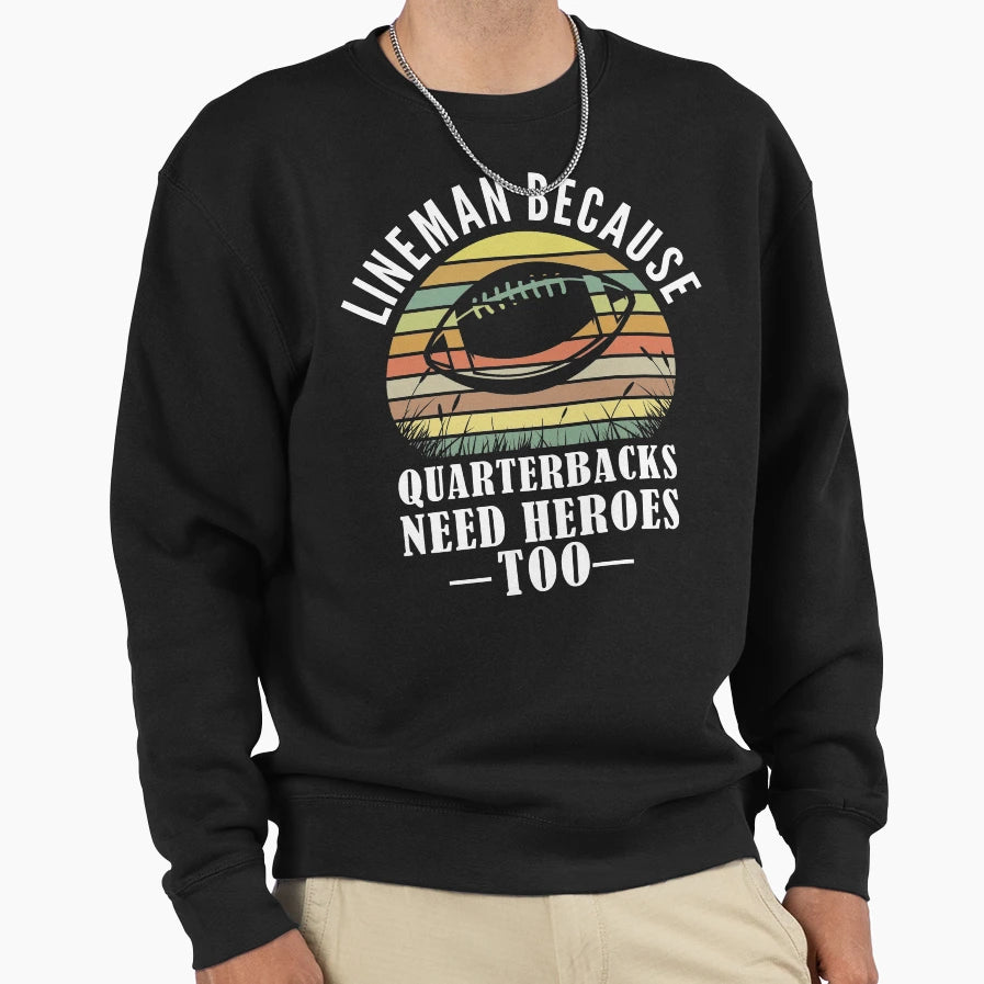 Funny Football Lineman Quarterback Sweatshirt - Graphic Print Men Women - T-Shirt, Sweatshirt, Hoodie