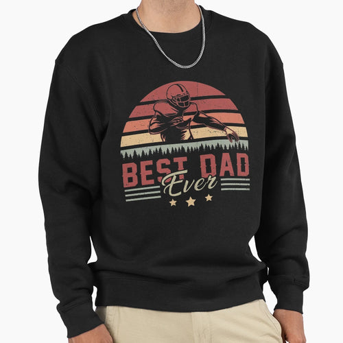 Best Dad Ever Football Love Fathers Day Sweatshirt - Graphic Print Unisex - T-Shirt, Sweatshirt, Hoodie