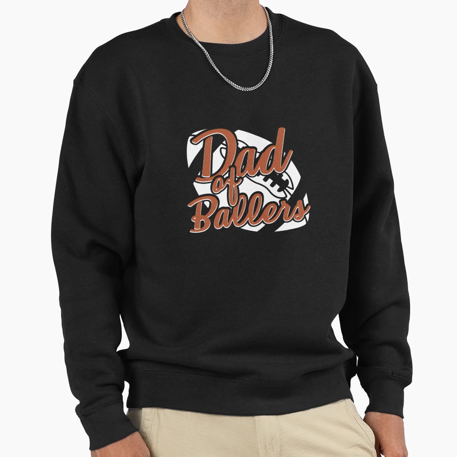Dad Ballers Football Dad Sweatshirt - Fun Novelty Design for Adults - T-Shirt, Sweatshirt, Hoodie