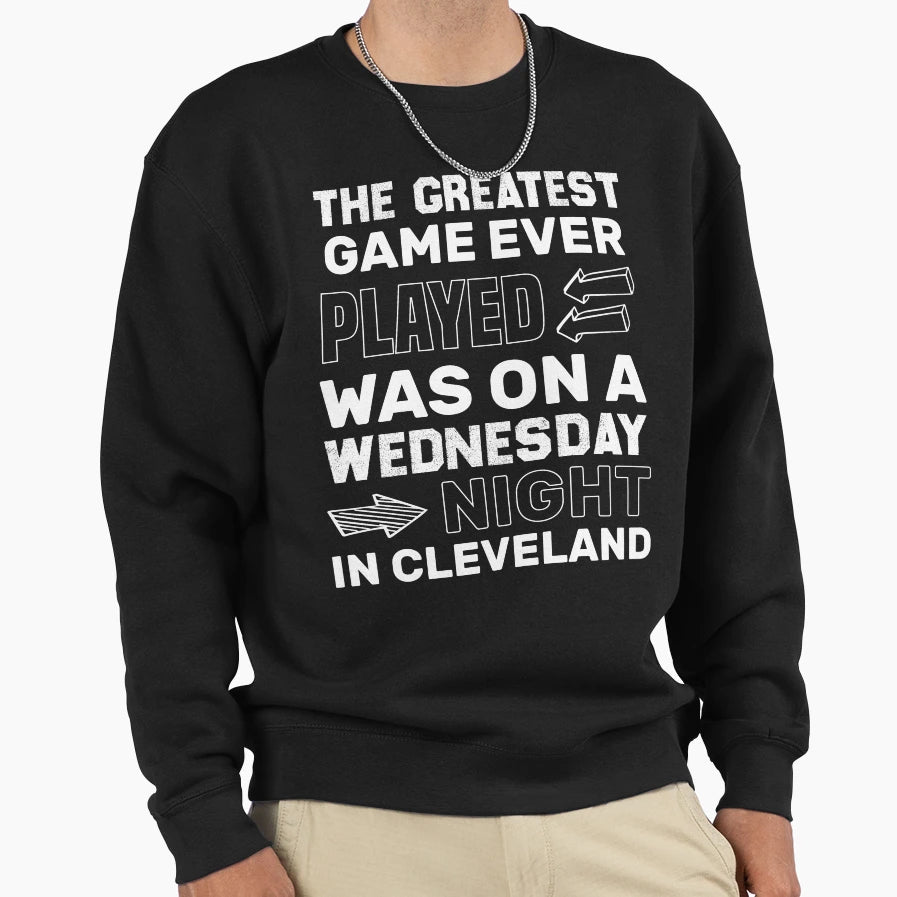 Greatest Game Ever Played Was Sweatshirt - Fun Novelty Design for Adults - T-Shirt, Sweatshirt, Hoodie