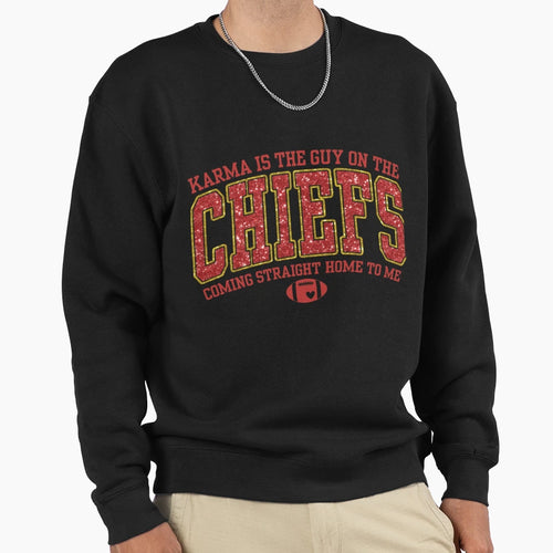 Karma Is Guy Chiefs Glitter Sweatshirt - Novelty Apparel for Adults - T-Shirt, Sweatshirt, Hoodie