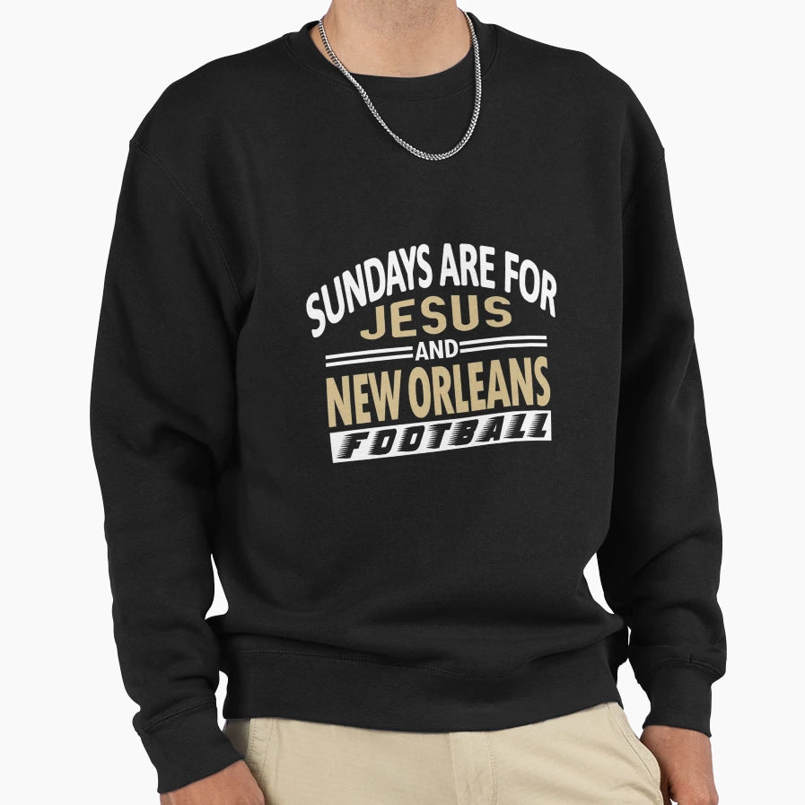 Sundays Are Jesus And New Orleans Sweatshirt - Trendy Graphic Unisex - T-Shirt, Sweatshirt, Hoodie