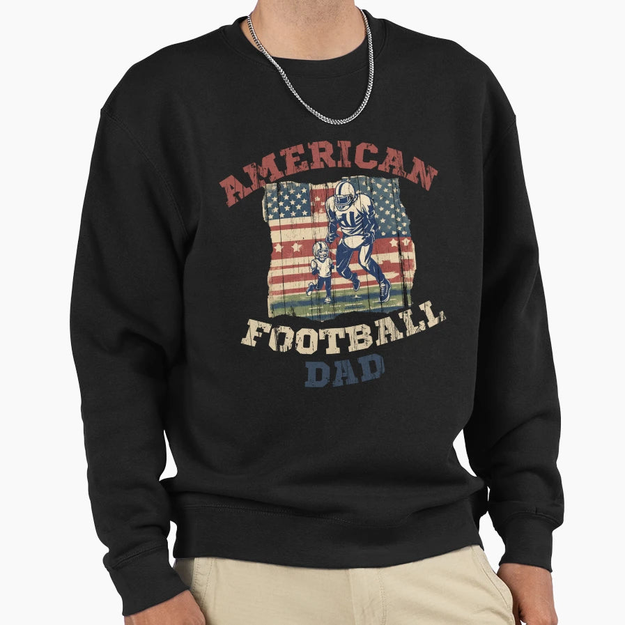 American Football Dad Funny Sport Sweatshirt - Custom Art Print Men Women - T-Shirt, Sweatshirt, Hoodie