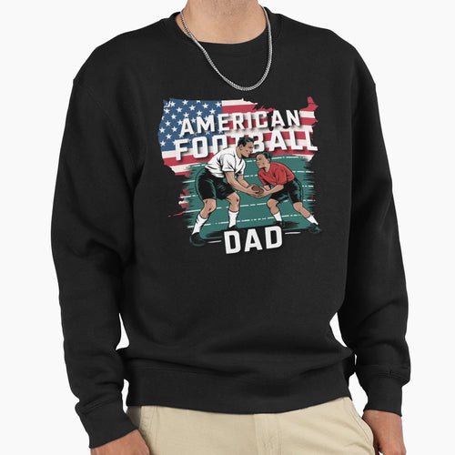 American Football Dad Sweatshirt - Novelty Apparel Unisex - T-Shirt, Sweatshirt, Hoodie