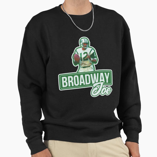 Joe Namath T Shirtbroadway Joe T-Shirt - Fun Novelty Design Men Women - T-Shirt, Sweatshirt, Hoodie