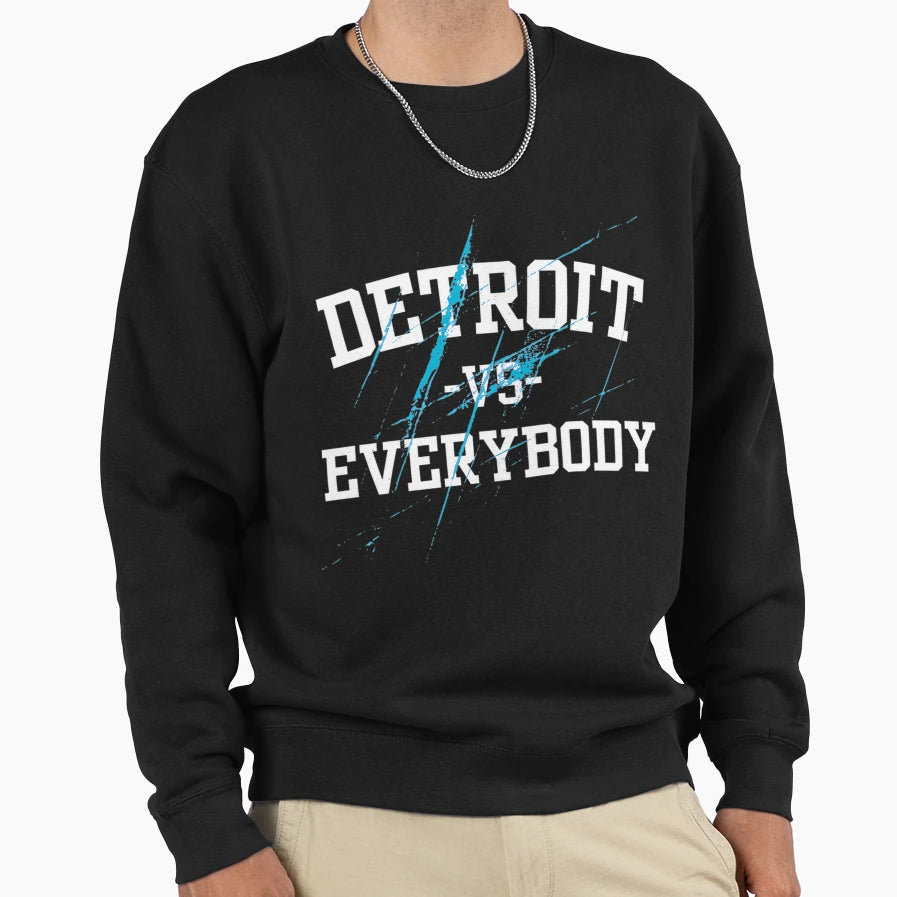 Detroit Grit Vs Everybody Sweatshirt - Casual Everyday Wear Unisex - T-Shirt, Sweatshirt, Hoodie