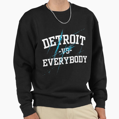 Detroit Grit Vs Everybody Sweatshirt - Casual Everyday Wear Unisex - T-Shirt, Sweatshirt, Hoodie