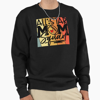 All Star Football Mom Squad Sweatshirt - Fun Novelty Design for Adults - T-Shirt, Sweatshirt, Hoodie