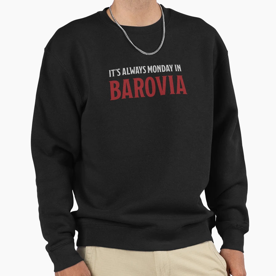 Its Always Monday Barovia Sweatshirt - Streetwear Style Unisex - T-Shirt, Sweatshirt, Hoodie