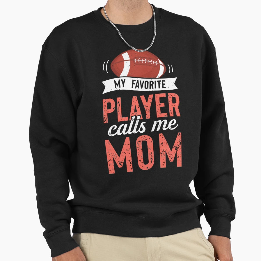 My Favorite Football Player Calls Me T-Shirt - Graphic Print for Adults - T-Shirt, Sweatshirt, Hoodie