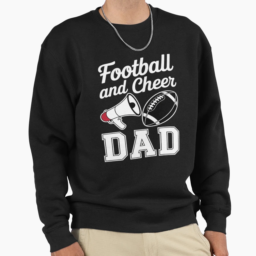 Football And Cheer Dad Cheerleader Sweatshirt - Novelty Apparel Men Women - T-Shirt, Sweatshirt, Hoodie