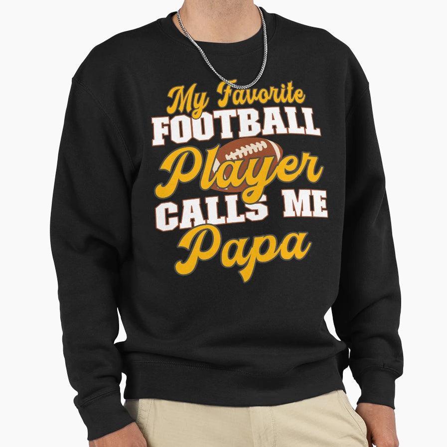 My Favorite Football Player Calls Me Sweatshirt - Trendy Graphic Unisex - T-Shirt, Sweatshirt, Hoodie