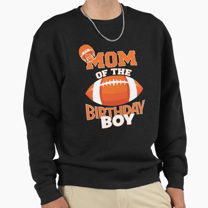 Mom Birthday American Football Sweatshirt - Casual Everyday Wear Men Women - T-Shirt, Sweatshirt, Hoodie
