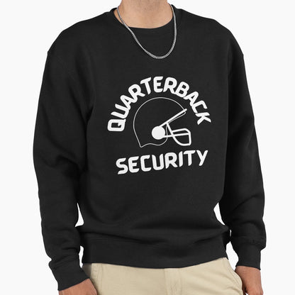 Quarterback Security Sweatshirt - Casual Everyday Wear Unisex - T-Shirt, Sweatshirt, Hoodie