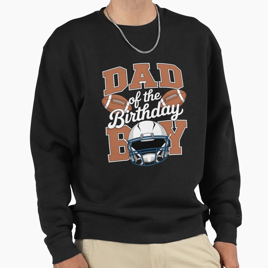 Dad Birthday Football Party Sweatshirt - Casual Everyday Wear for Adults - T-Shirt, Sweatshirt, Hoodie