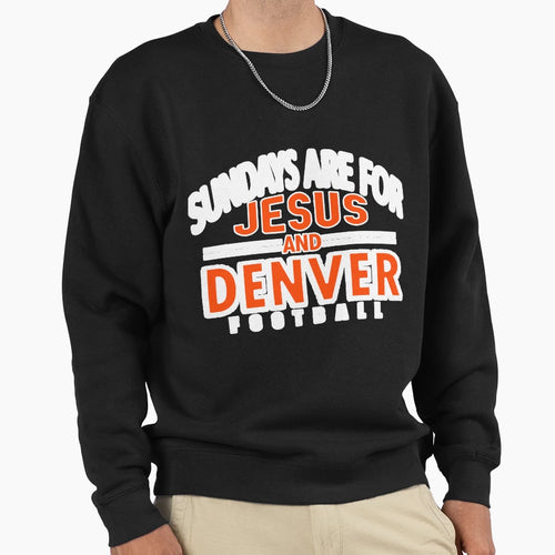 Sundays Are Jesus Denver Christian Sweatshirt - Graphic Print Unisex - T-Shirt, Sweatshirt, Hoodie