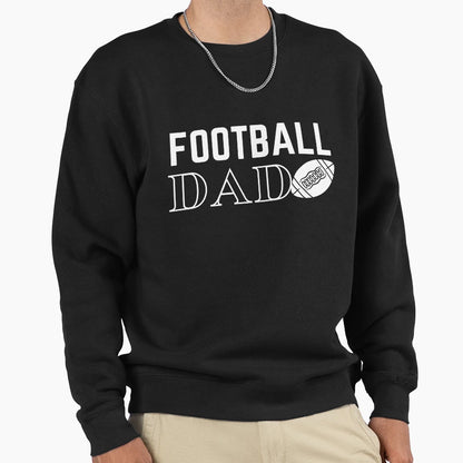 Football Dad Sweatshirt - Streetwear Style Unisex - T-Shirt, Sweatshirt, Hoodie