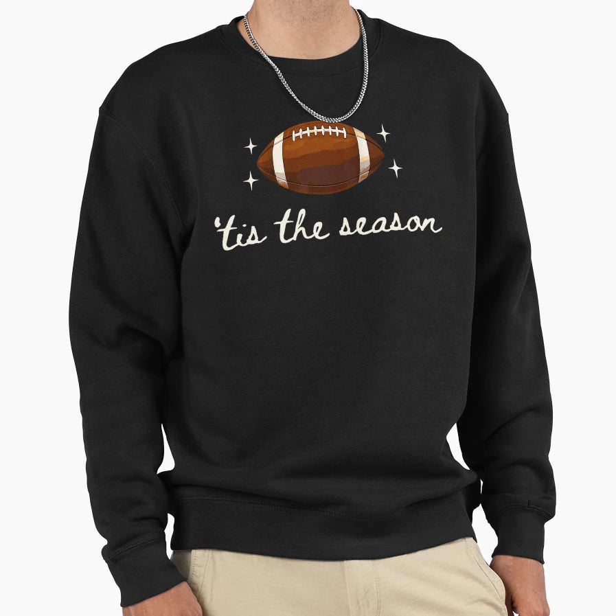 Tis Season Football Tis Sweatshirt - Casual Everyday Wear for Adults - T-Shirt, Sweatshirt, Hoodie