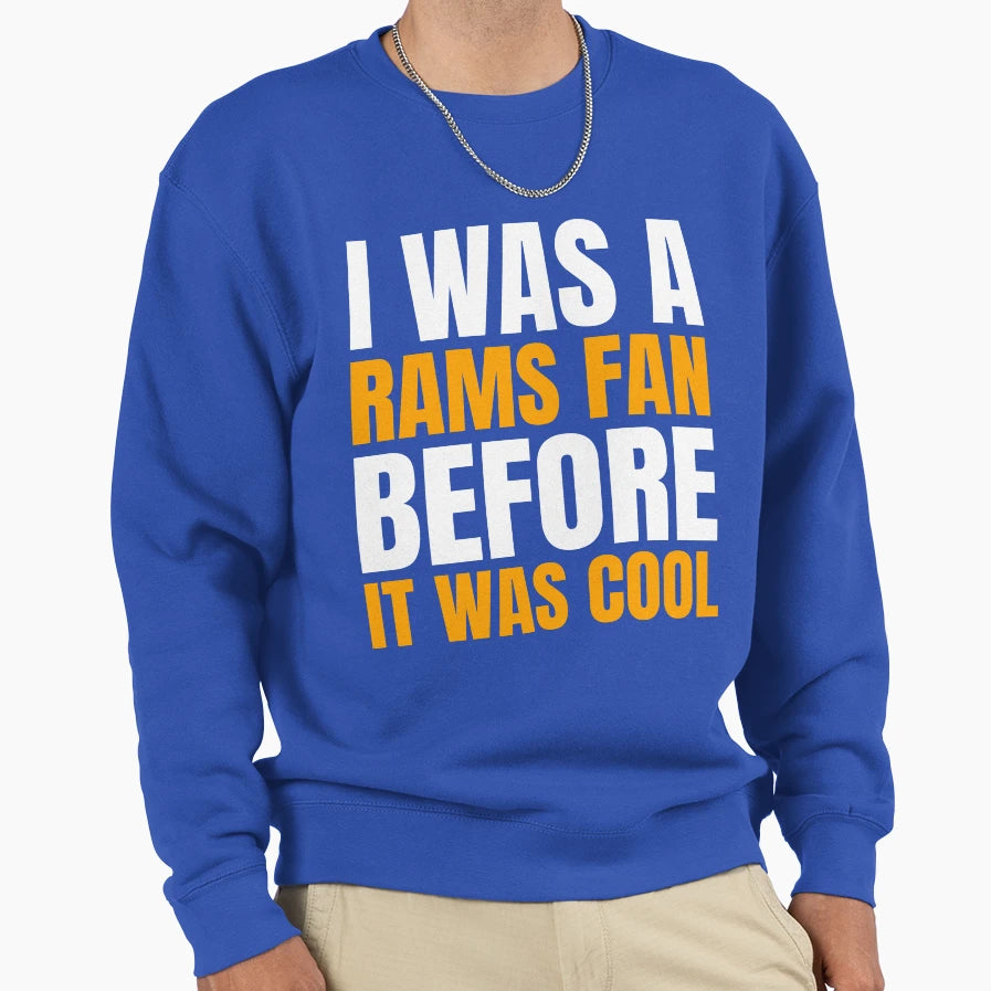 I Was Rams Fan Before I Was Black Los T-Shirt - Streetwear Style Unisex - T-Shirt, Sweatshirt, Hoodie