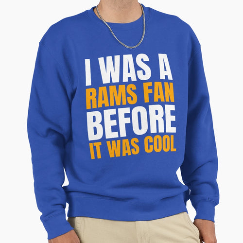 I Was Rams Fan Before I Was Black Los T-Shirt - Streetwear Style Unisex - T-Shirt, Sweatshirt, Hoodie
