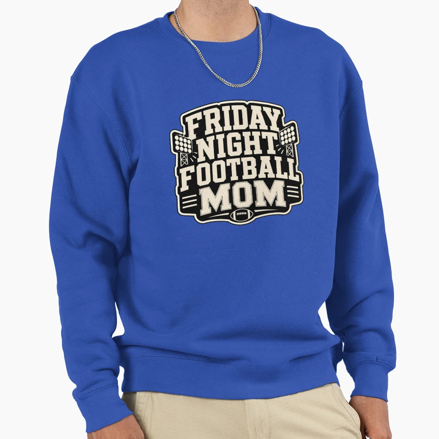 Friday Night Football Mom Sweatshirt - Graphic Print Unisex - T-Shirt, Sweatshirt, Hoodie