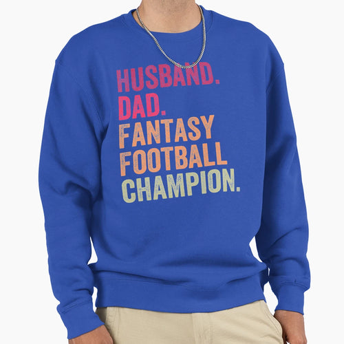 Husband Dad Fantasy Football Champion Sweatshirt - Streetwear Style Unisex - T-Shirt, Sweatshirt, Hoodie