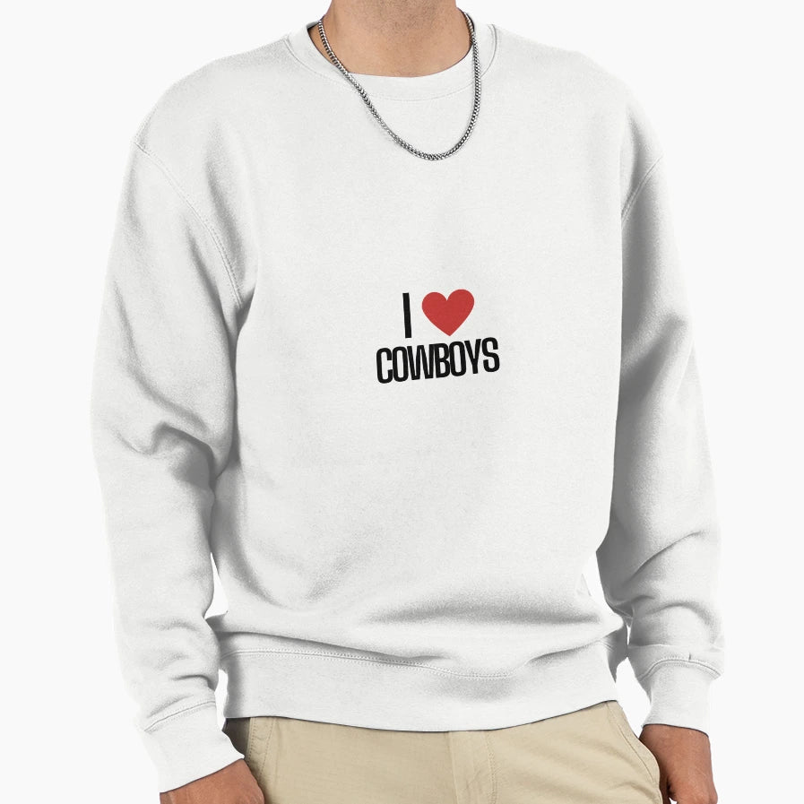 I Love Cowboys Sweatshirt - Aesthetic Graphic Men Women - T-Shirt, Sweatshirt, Hoodie