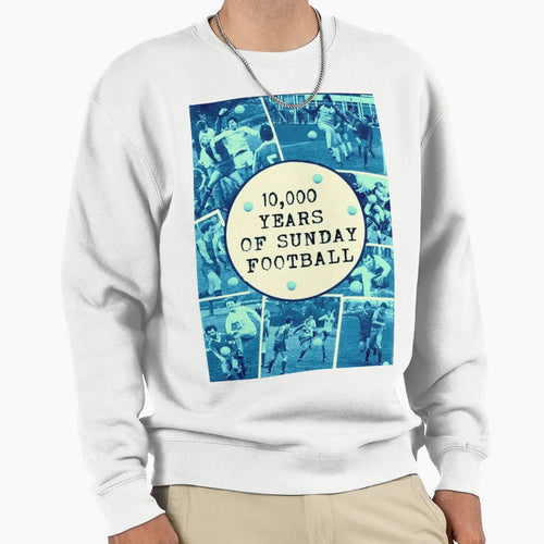 10 000 Years Sunday Football Sweatshirt - Aesthetic Graphic for Adults - T-Shirt, Sweatshirt, Hoodie