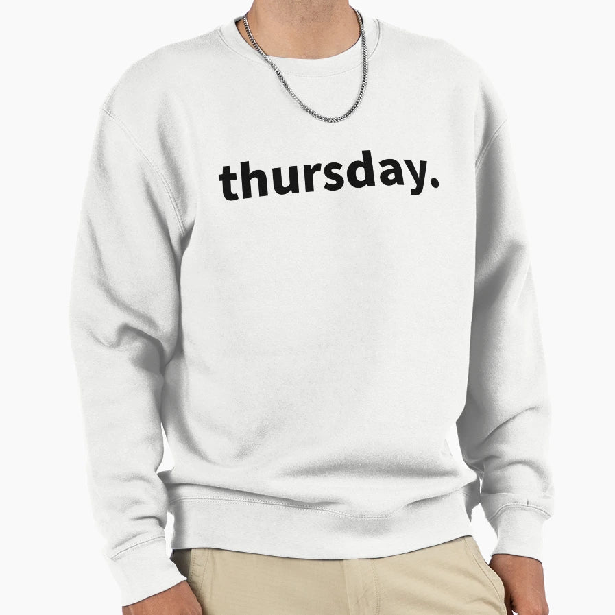 Thursday Sweatshirt - Unique Graphic for Adults - T-Shirt, Sweatshirt, Hoodie