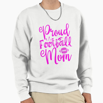 Proud Football Mom Funny Football Lovers T-Shirt - Aesthetic Graphic Unisex - T-Shirt, Sweatshirt, Hoodie