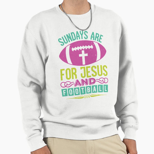 Sundays Are Jesus And Football Sweatshirt - Minimalist Print Men Women - T-Shirt, Sweatshirt, Hoodie