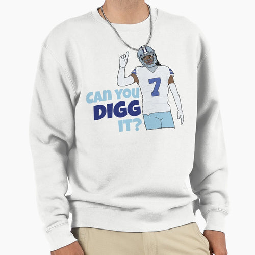 Can You Digg It Sweatshirt - Custom Art Print for Adults - T-Shirt, Sweatshirt, Hoodie