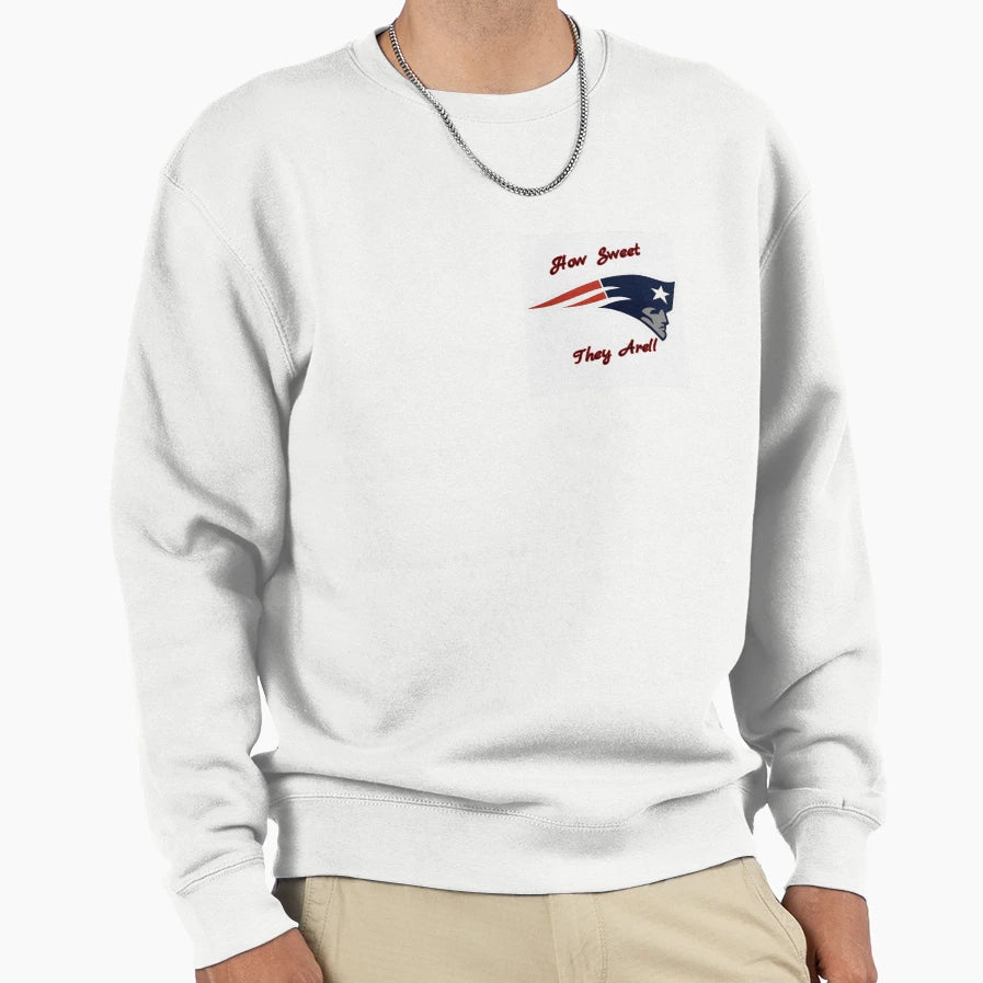 Patriots How Sweet They Are Sweatshirt - Trendy Graphic for Adults - T-Shirt, Sweatshirt, Hoodie