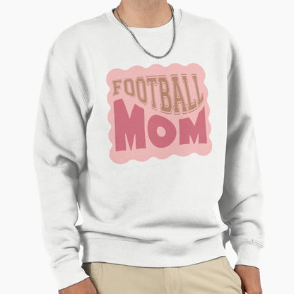 Football Mom Sweatshirt - Fun Novelty Design Men Women - T-Shirt, Sweatshirt, Hoodie