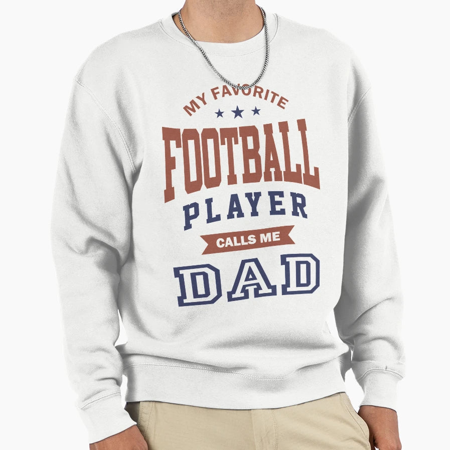 My Favorite Football Player Sweatshirt - Fun Novelty Design Unisex - T-Shirt, Sweatshirt, Hoodie