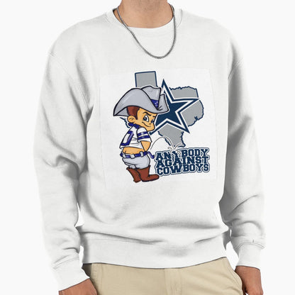 Anybody Against Cowboys Sweatshirt - Trendy Graphic Unisex - T-Shirt, Sweatshirt, Hoodie
