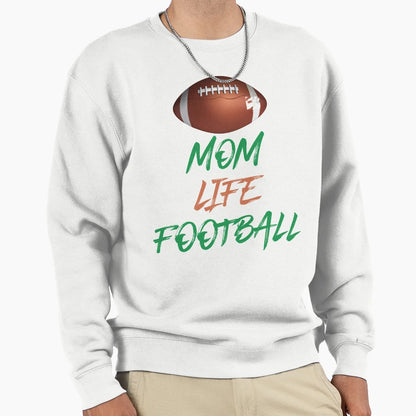 Mom Life Football Funny Rugby Sweatshirt - Novelty Apparel Men Women - T-Shirt, Sweatshirt, Hoodie