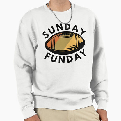 Sunday Funday Football Sweatshirt - Novelty Apparel Unisex - T-Shirt, Sweatshirt, Hoodie