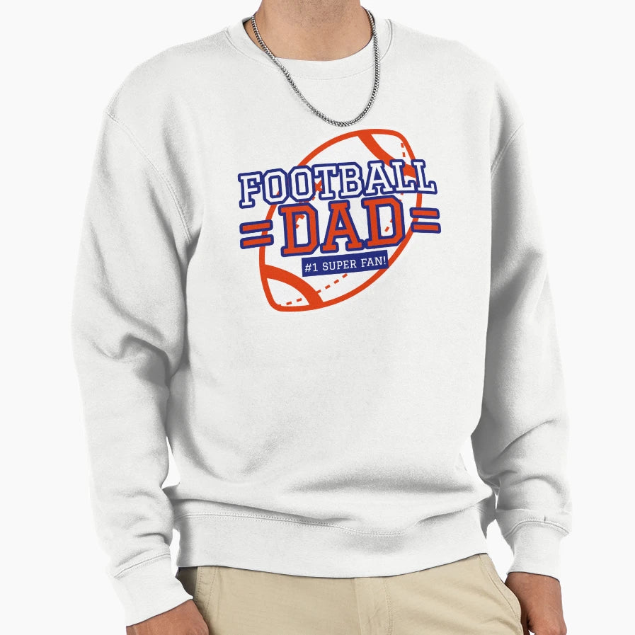 Football Dad 1 Super Fan Sweatshirt - Graphic Print Men Women - T-Shirt, Sweatshirt, Hoodie