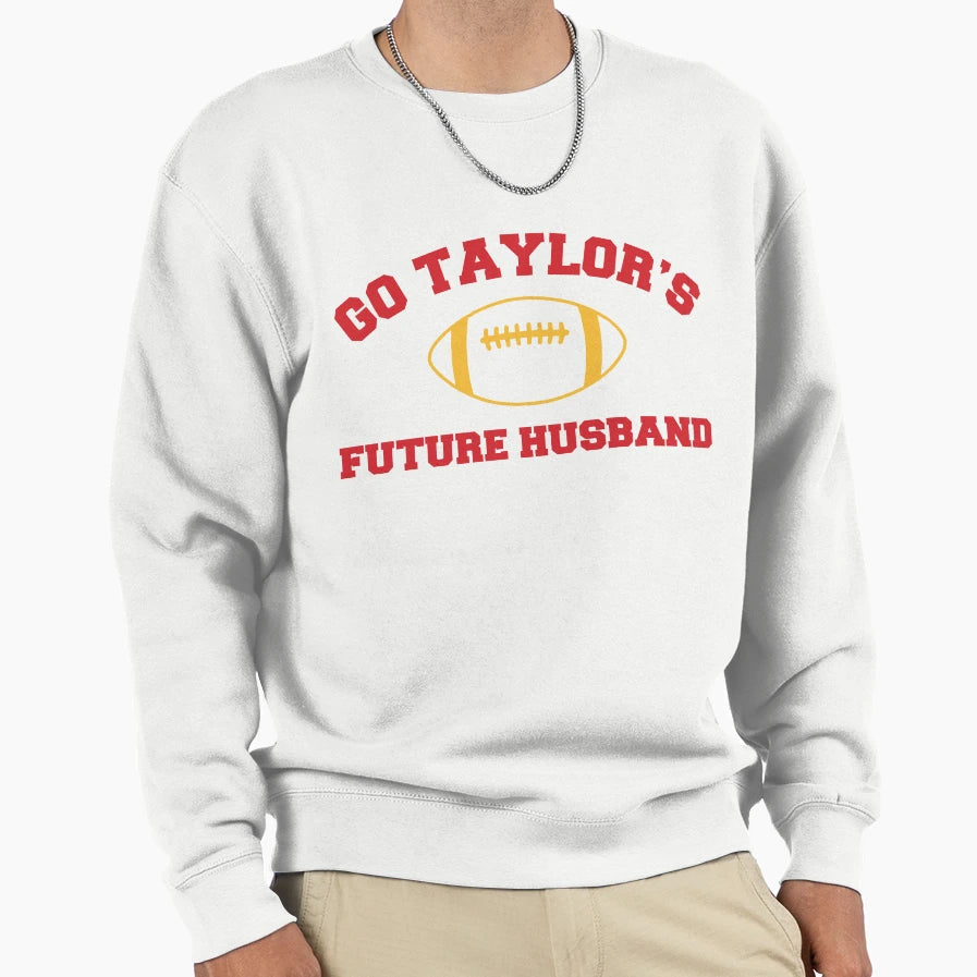 Go Taylors Future Husband Football Sweatshirt - Minimalist Print Unisex - T-Shirt, Sweatshirt, Hoodie