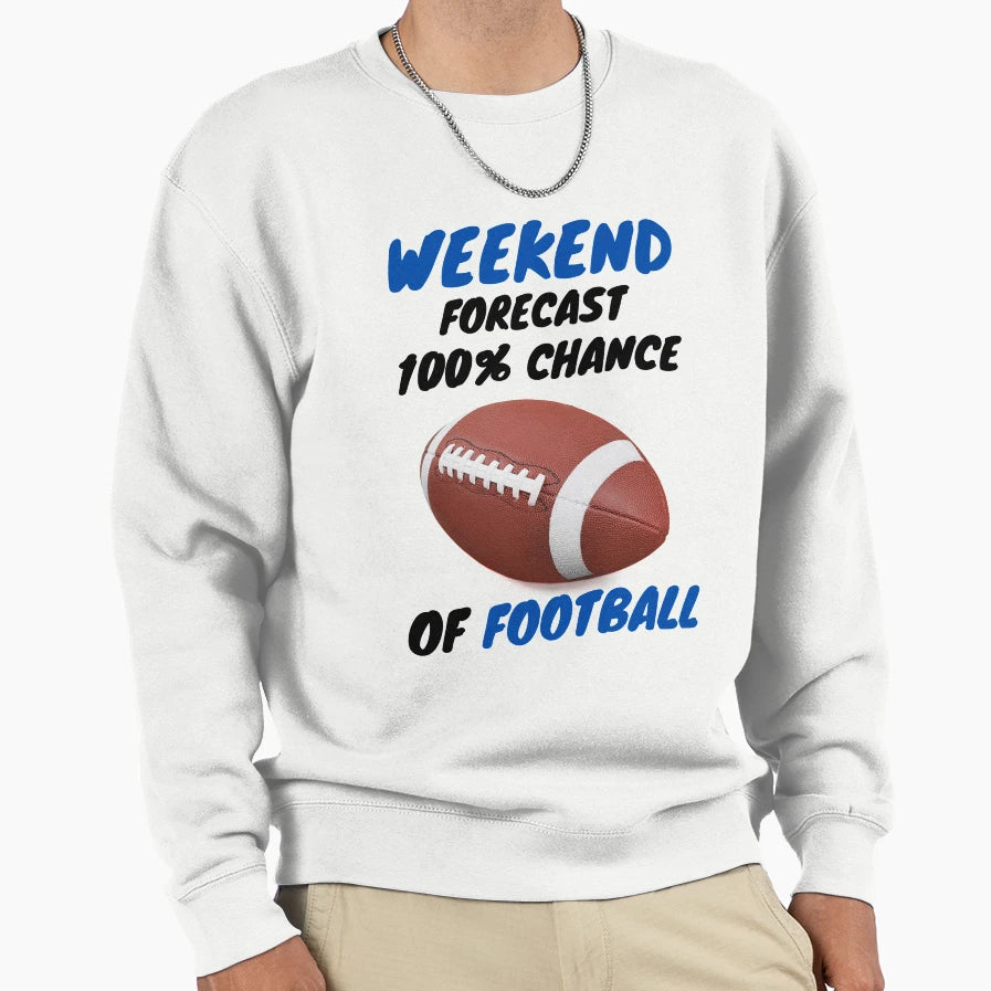 Weekend Football Sweatshirt - Casual Everyday Wear Unisex - T-Shirt, Sweatshirt, Hoodie