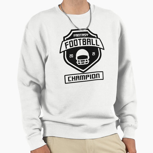 Fantasy Football Champion 2021 Sweatshirt - Novelty Apparel for Adults - T-Shirt, Sweatshirt, Hoodie
