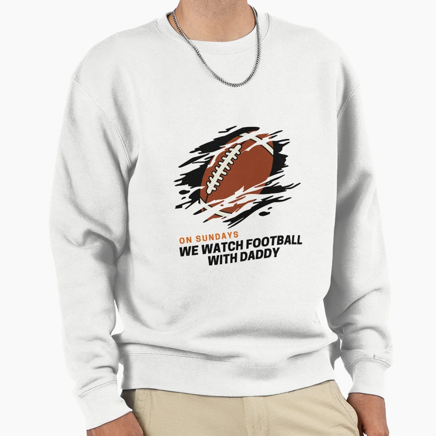 Funny Sundays We Watch Football Sweatshirt - Novelty Apparel for Adults - T-Shirt, Sweatshirt, Hoodie