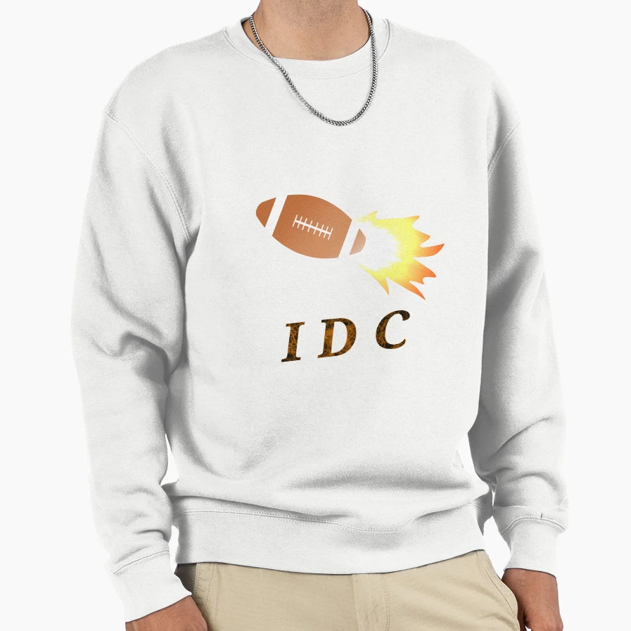 Idc American Football Lover Funny And Sweatshirt - Minimalist Print Unisex - T-Shirt, Sweatshirt, Hoodie