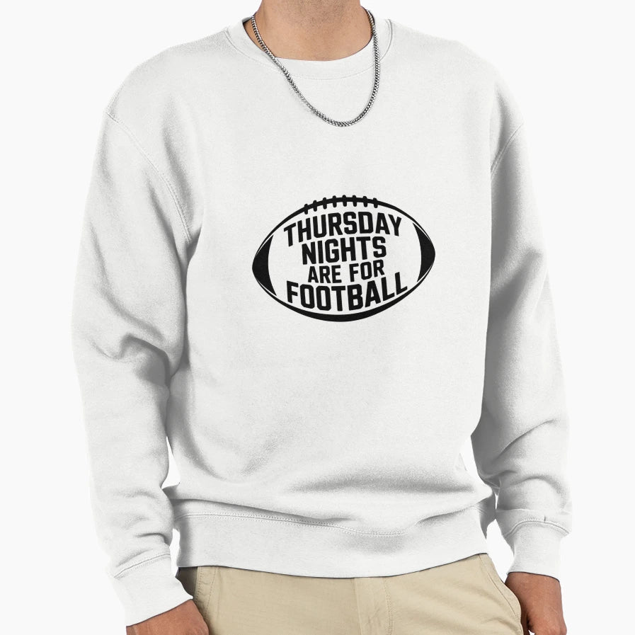 Thursday Nights Are Football Game Day Sweatshirt - Novelty Apparel Unisex - T-Shirt, Sweatshirt, Hoodie