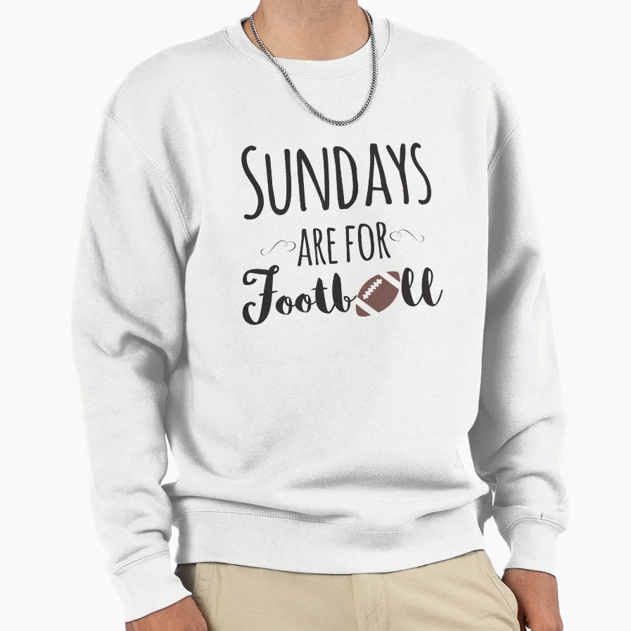 Sundays Are Football Sweatshirt - Unique Graphic Men Women - T-Shirt, Sweatshirt, Hoodie