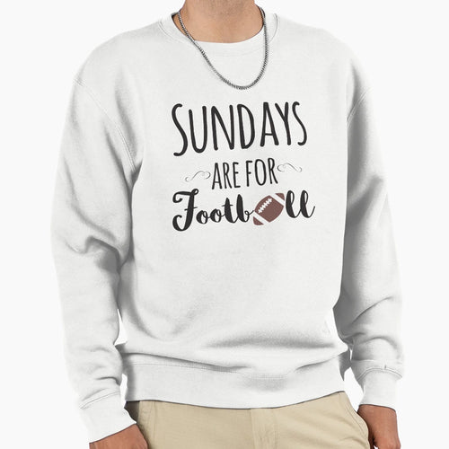 Sundays Are Football Sweatshirt - Unique Graphic Men Women - T-Shirt, Sweatshirt, Hoodie