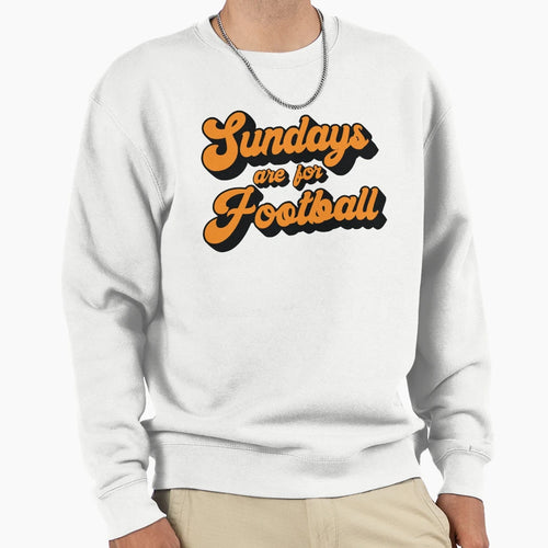 Sundays Are Football Sweatshirt - Novelty Apparel Unisex - T-Shirt, Sweatshirt, Hoodie